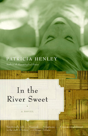 In the River Sweet Paperback by Patricia Henley