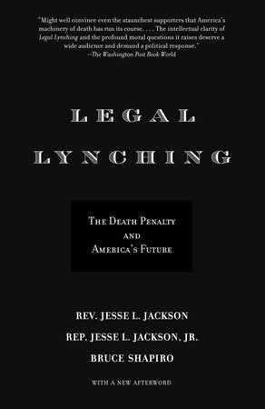 Legal Lynching Paperback by Rev. Jesse Jackson, Sr., Jesse Jackson, Jr., and Bruce Shapiro
