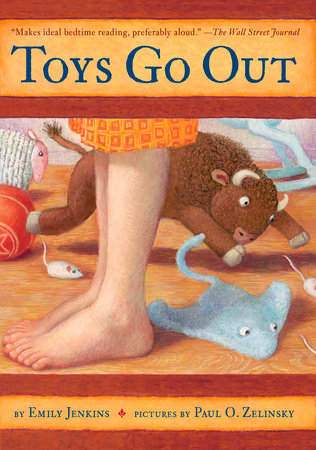 Toys Go Out Paperback by Emily Jenkins; illustrated by Paul O. Zelinsky