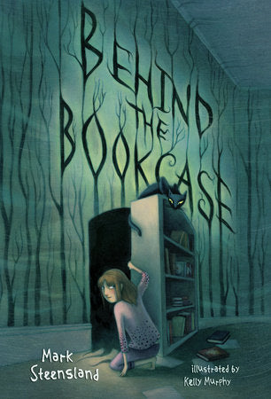 Behind the Bookcase DG by Mark Steensland; illustrated by Kelly Murphy