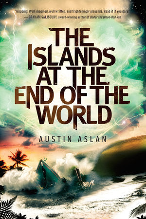 The Islands at the End of the World Paperback by Austin Aslan