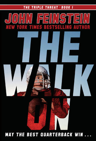 The Walk On (The Triple Threat, 1) Paperback by John Feinstein