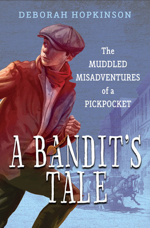 A Bandit's Tale: The Muddled Misadventures of a Pickpocket Paperback by Deborah Hopkinson