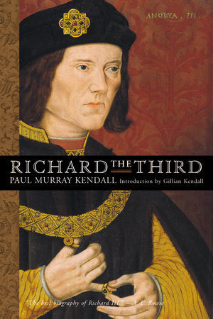 Richard The Third Paperback by Paul Murray Kendall;Gillian Kendall