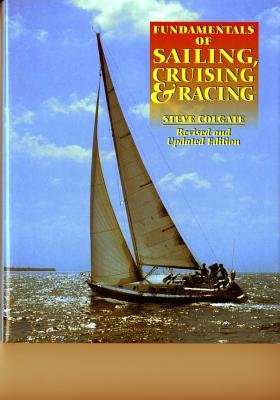 Fundamentals Of Sailing Cruising And Racing Revised And Expanded Hardcover by Stephen Colgate