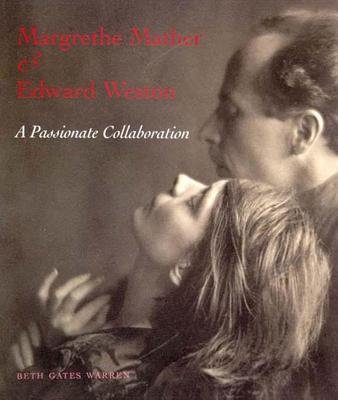 Margrethe Mather And Edward Weston Hardcover by Beth Gates Warren
