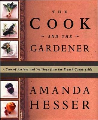 Cook And The Gardener Hardcover by Amanda Hesser