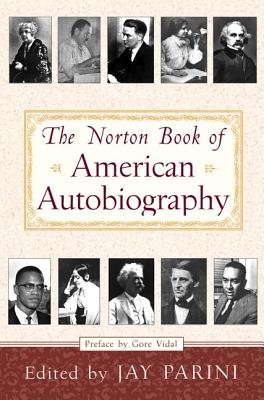 Norton Book Of American Autobiography Hardcover by Jay Parini;Gore Vidal;Jay Parini
