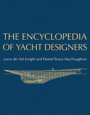 Encyclopedia Of Yacht Designers Hardcover by Sol Knight Del; Bruce Daniel Macnaughton