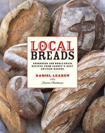 Local Breads Hardcover by Daniel Leader;Lauren Chattman