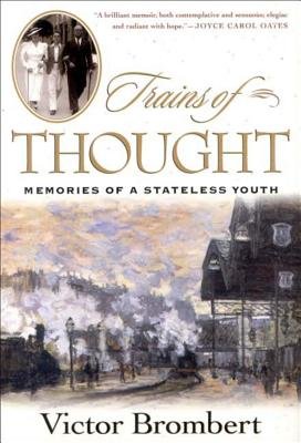 Trains Of Thought Hardcover by Victor Brombert