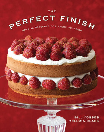 The Perfect Finish Hardcover by Bill Yosses;Melissa Clark