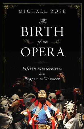 The Birth of an Opera Hardcover by Michael Rose