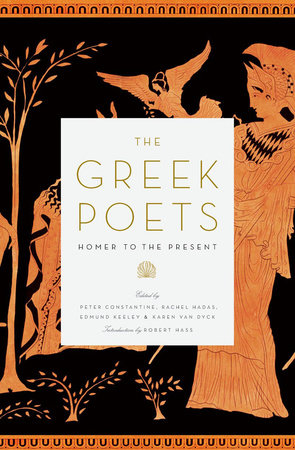 The Greek Poets Hardcover by Peter Constantine;R Hadas;E Keeley;Dyck K Van