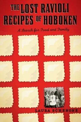 Lost Ravioli Recipes of Hoboken Hardcover by Laura Schenone