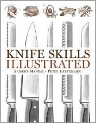 Knife Skills Illustrated Hardcover by Peter Hertzmann