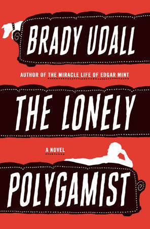 The Lonely Polygamist Hardcover by Brady Udall