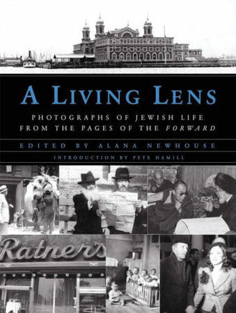 Living Lens Hardcover by Alana Newhouse; Pete Hamill; Alana Newhouse