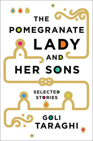The Pomegranate Lady and Her Sons Hardcover by Goli Taraghi