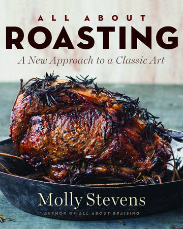 All About Roasting Hardcover by Molly Stevens