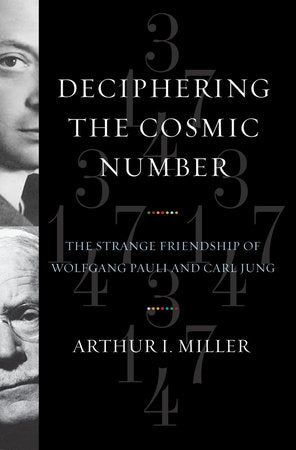 Deciphering the Cosmic Number Hardcover by Arthur I Miller