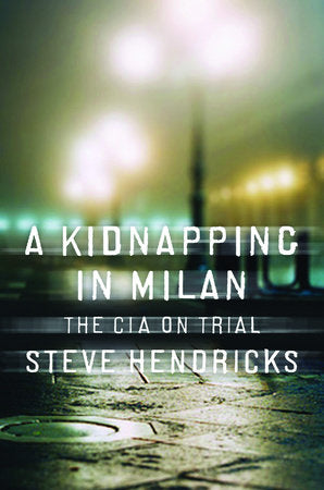A Kidnapping in Milan Hardcover by Steve Hendricks