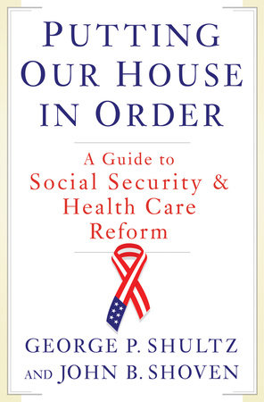 Putting Our House in Order Hardcover by George P Shultz;John B Shoven