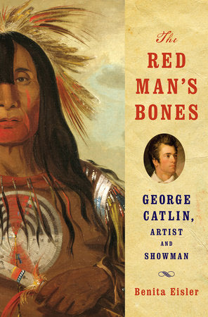 The Red Man's Bones Hardcover by Benita Eisler