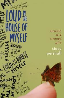Loud in the House of Myself Hardcover by Stacy Pershall