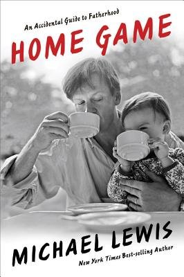 Home Game Hardcover by Michael Lewis