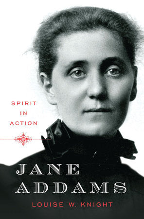 Jane Addams Hardcover by Louise W Knight