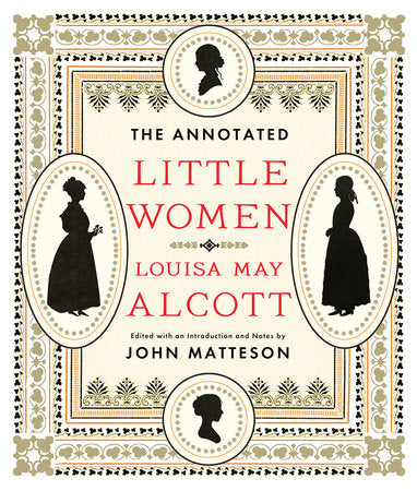 The Annotated Little Women Hardcover by Louisa May Alcott