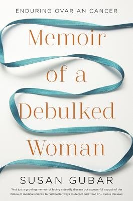 Memoir of a Debulked Woman Hardcover by Susan Gubar