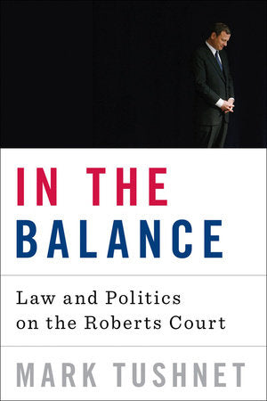 In the Balance Hardcover by Mark Tushnet