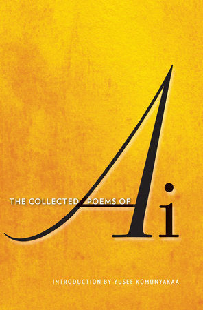 The Collected Poems of Ai Hardcover by Ai