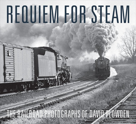 Requiem for Steam Hardcover by David Plowden