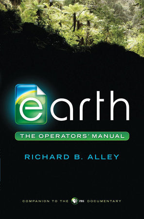 Earth: the Operators Manual Hardcover by Richard Alley