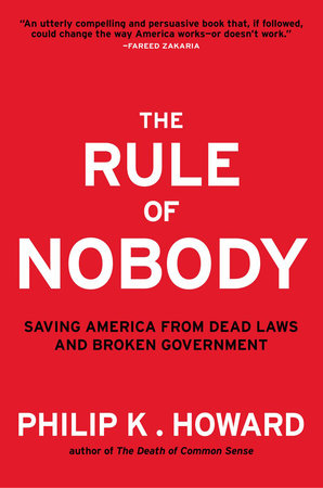 The Rule of Nobody Hardcover by Philip K Howard