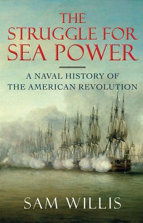The Struggle for Sea Power Hardcover by Sam Willis