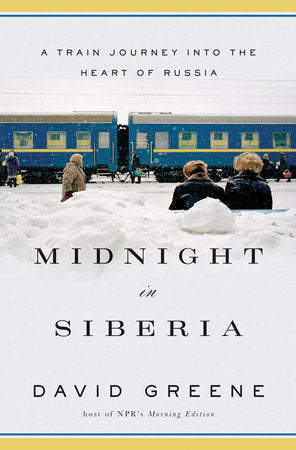 Midnight in Siberia Hardcover by David Greene