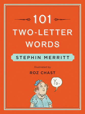 101 Two Letter Words Hardcover by Stephin Merritt;Roz Chast