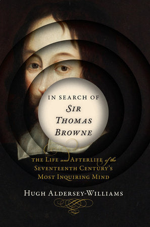 In Search of Sir Thomas Browne Hardcover by Hugh Aldersey-williams