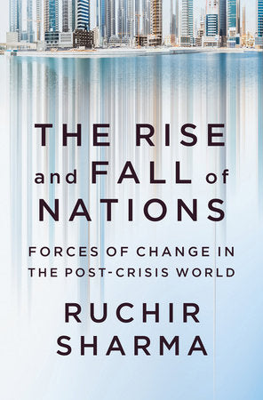 The Rise and Fall of Nations Hardcover by Ruchir Sharma