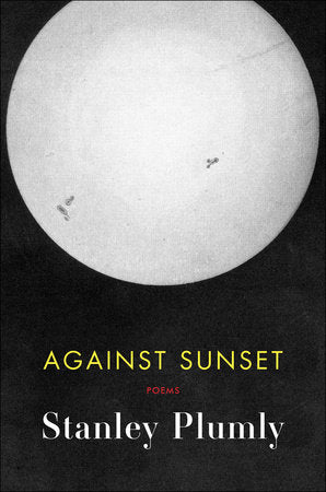 Against Sunset Hardcover by Stanley Plumly