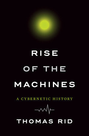 Rise of the Machines Hardcover by Thomas Rid