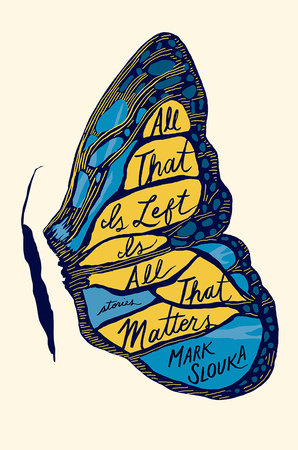 All That Is Left Is All That Matters Hardcover by Mark Slouka