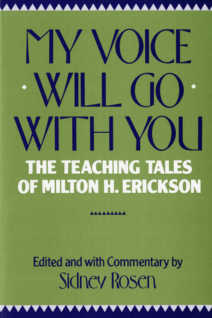 My Voice Will Go with You Paperback by Milton H Erickson