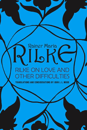 Rilke On Love and Other Difficulties