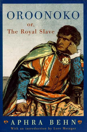 Oroonoko Or Royal Slave