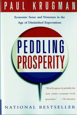 Peddling Prosperity Paperback by Paul Krugman